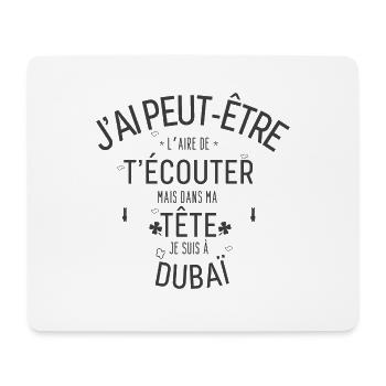 Dans ma Tête je suis à Dubaï - Tapis de souris (format paysage) - blanc - Devant