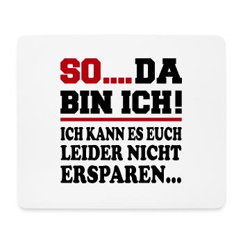 Da bin ich Ich bin da Sprüche Mann Frau Büro - Mousepad (Querformat) - Weiß - Vorne