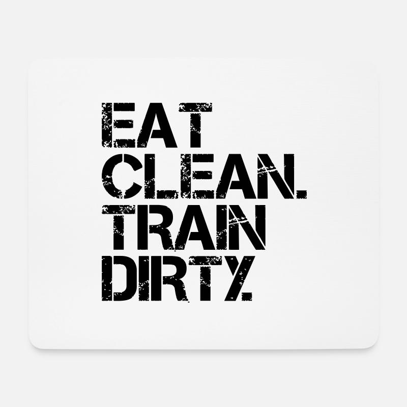 Eat Clean Train Dirty - Mouse Pad (horizontal) - white