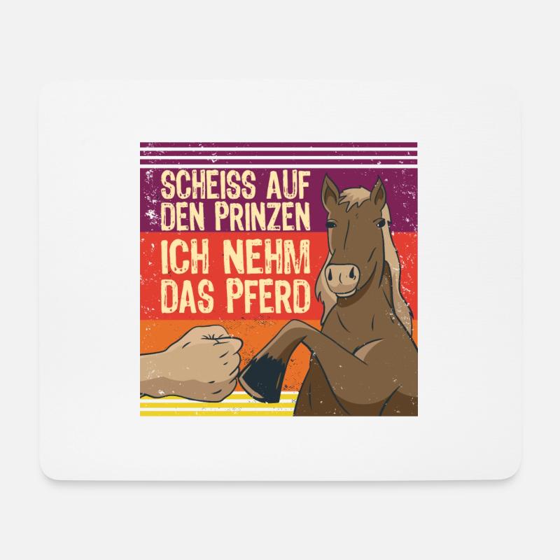 Scheiss Auf Den Prinzen Ich Nehm Das Pferd - Mousepad (Querformat) - Weiß