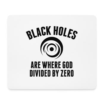 Schwarze Löcher sind dort, wo Gott durch Null geteilt wird - Mousepad (Querformat) - Weiß - Vorne