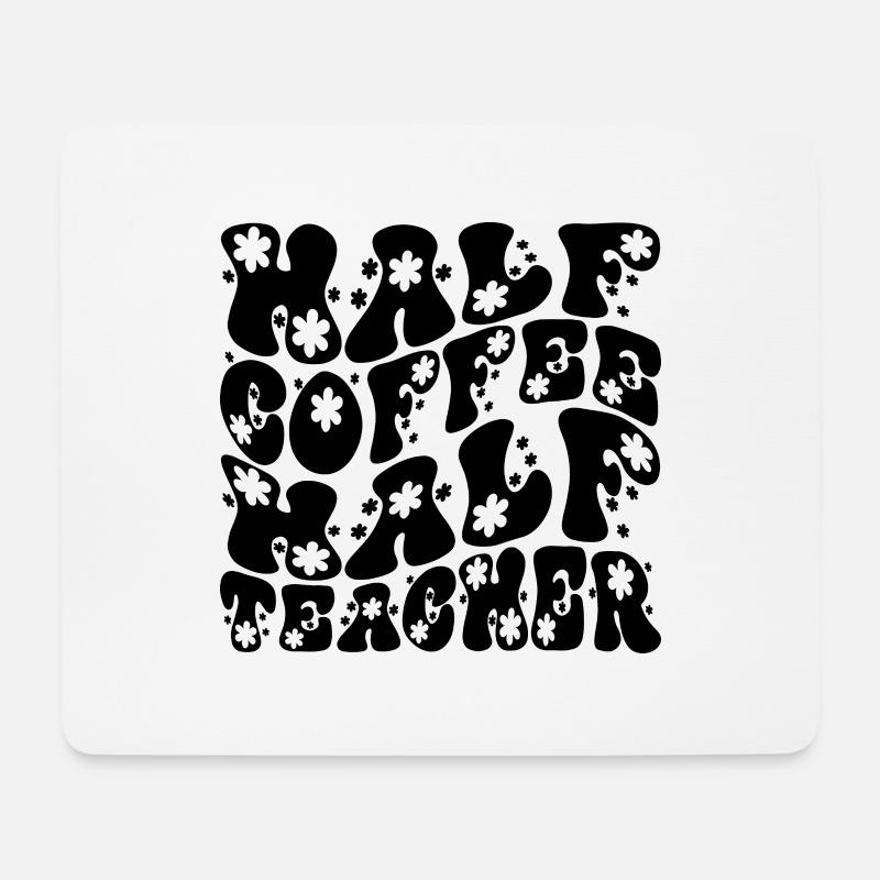Half Coffee Half Teacher-Back To School-Funny - Mouse Pad (horizontal) - white