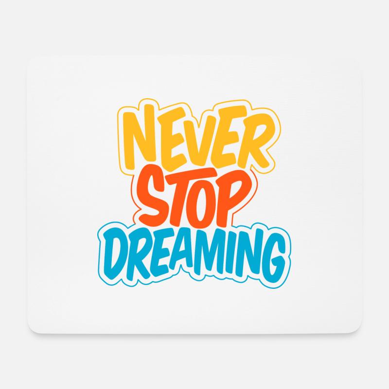 Never Stop Dreaming - Mousepad (Querformat) - Weiß