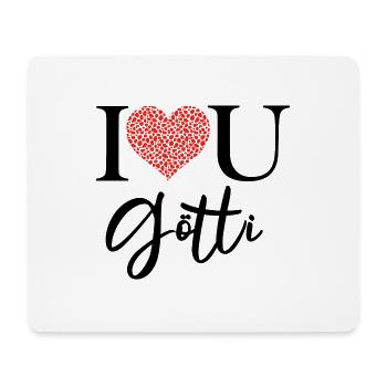 Ich liebe dich Götti Taufpate Patenonkel Schweiz - Mousepad (Querformat) - Weiß - Vorne