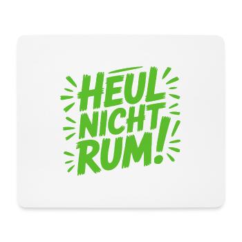 Heul nicht rum Sprüche Mann Frau lustig T-Shirt - Mousepad (Querformat) - Weiß - Vorne