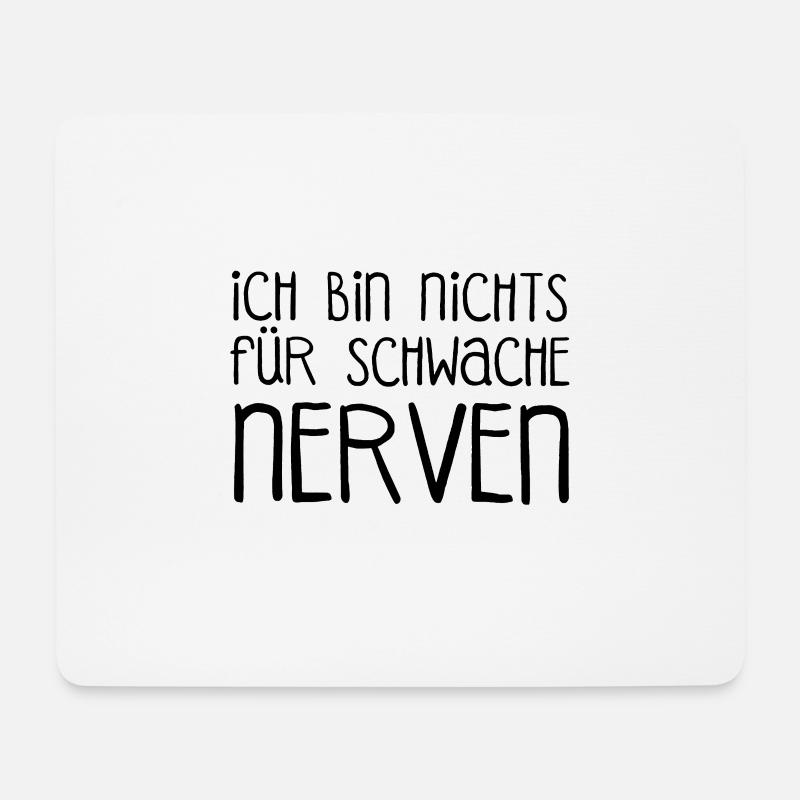 Ich bin nichts für schwache Nerven schwache Nerve - Mousepad (Querformat) - Weiß