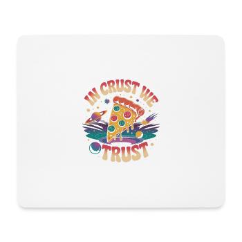 In Crust we Trust - Funny Pizza Quote Tshirt - Mouse Pad (horizontal) - white - Front