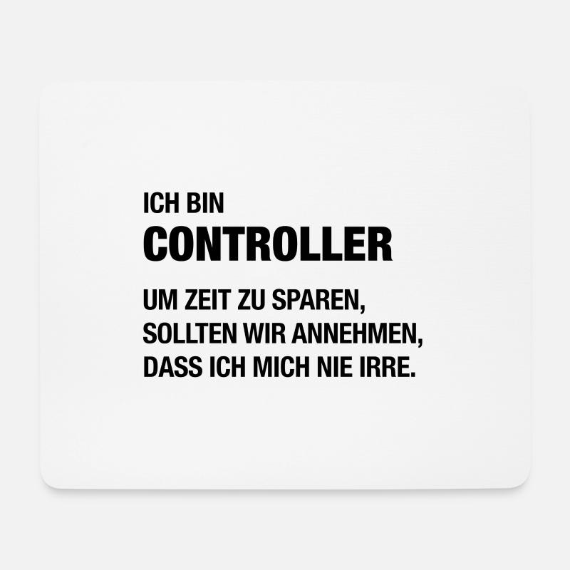 Ich bin Controller, ich irre mich nie! - Mousepad (Querformat) - Weiß