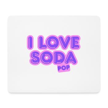 I love soda pop - Mouse Pad (horizontal) - white - Front