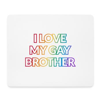 Ich liebe meinen schwulen Bruder - Mousepad (Querformat) - Weiß - Vorne