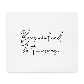be scared and do it anyway - Mousepad (Querformat) - Weiß - Vorne