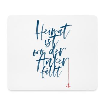 HOME IS WHERE THE ANCHOR FALLS - Mouse Pad (horizontal) - white - Front