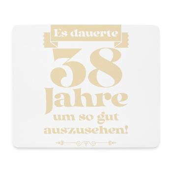 Es dauerte 38 Jahre um so gut auszusehen - Mousepad (Querformat) - Weiß - Vorne