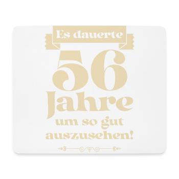 Es dauerte 56 Jahre um so gut auszusehen - Mousepad (Querformat) - Weiß - Vorne