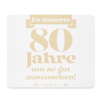 Es dauerte 80 Jahre um so gut auszusehen - Mousepad (Querformat) - Weiß - Vorne