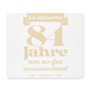 Es dauerte 84 Jahre um so gut auszusehen - Mousepad (Querformat) - Weiß - Vorne