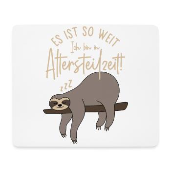 Faultier Es ist so weit Ich bin in Altersteilzeit - Mousepad (Querformat) - Weiß - Vorne