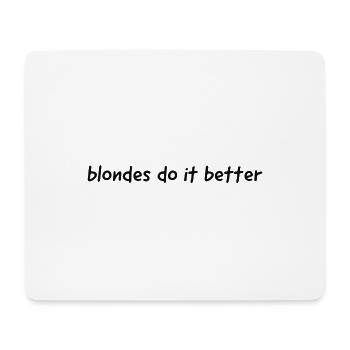 blondes do it better - Mouse Pad (horizontal) - white - Front