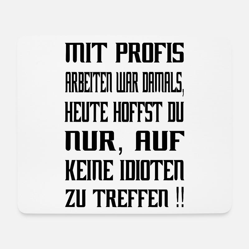 Mit Profis arbeiten war damals...frecher Spruch - Mousepad (Querformat) - Weiß