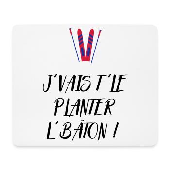 J'vais t'le planter l'bâton ! Bronzés font du ski - Tapis de souris (format paysage) - blanc - Devant