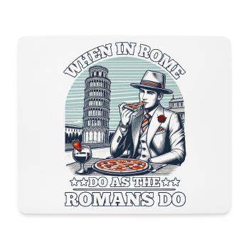 QUAND VOUS ÊTES À ROME, FAITES COMME LES ROMAINS - Tapis de souris (format paysage) - blanc - Devant