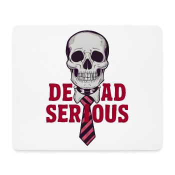 Dead Serious - Mouse Pad (horizontal) - white - Front