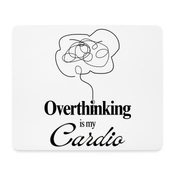 Overthinking is my Cardio Mental Health Humor Tee - Mousepad (Querformat) - Weiß - Vorne