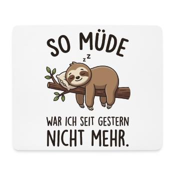So Müde War Ich Seit Gestern Nicht Mehr Faultier - Mousepad (Querformat) - Weiß - Vorne
