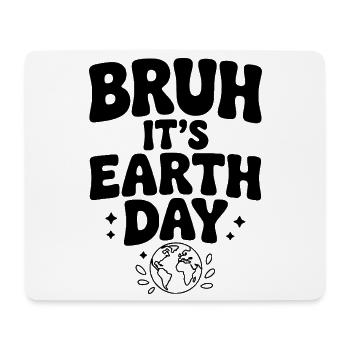 Bruh, es ist Earth Day - Mousepad (Querformat) - Weiß - Vorne