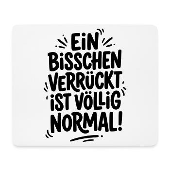 Ein bisschen verrückt ist völlig normal - Mousepad (Querformat) - Weiß - Vorne