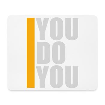 You Do You Funny Self-Confidence Freedom Logo - Mouse Pad (horizontal) - white - Front