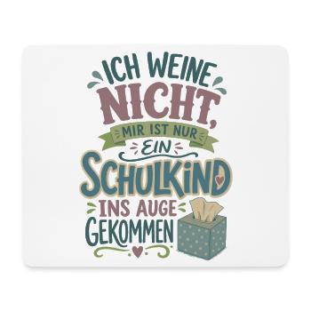 Ich weine nicht Schulkind Einschulung 2026 - Mousepad (Querformat) - Weiß - Vorne