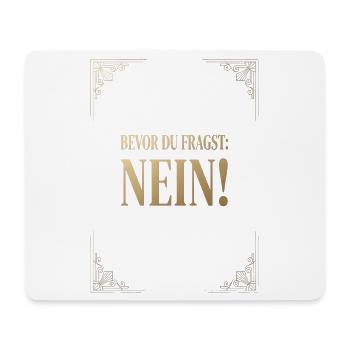 Bevor du fragst Nein - Mousepad (Querformat) - Weiß - Vorne