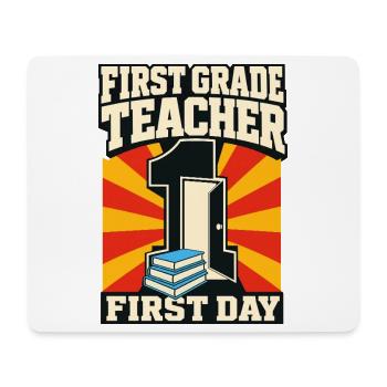 First Day of School First Grade Teacher Elementary - Mouse Pad (horizontal) - white - Front