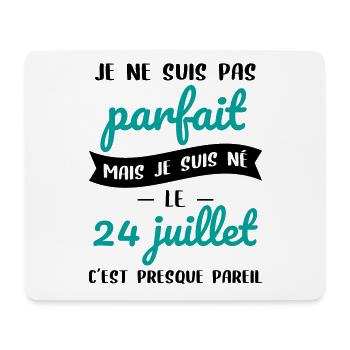 Anniversaire - Pas parfait mais né le 24 Juillet - Tapis de souris (format paysage) - blanc - Devant