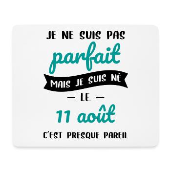 Anniversaire - Pas parfait mais né le 11 Août - Tapis de souris (format paysage) - blanc - Devant