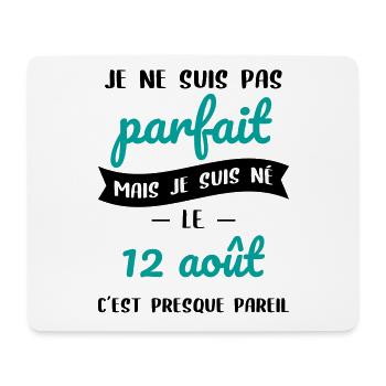 Anniversaire - Pas parfait mais né le 12 Août - Tapis de souris (format paysage) - blanc - Devant