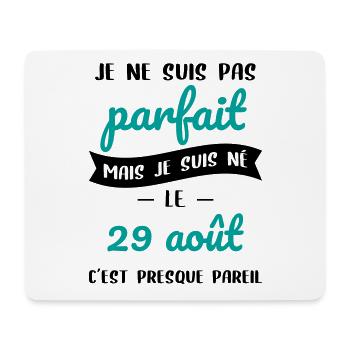 Anniversaire - Pas parfait mais né le 29 Août - Tapis de souris (format paysage) - blanc - Devant