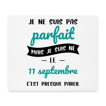 Anniversaire - Pas parfait mais né le 11 Septembre - Tapis de souris (format paysage) - blanc - Devant