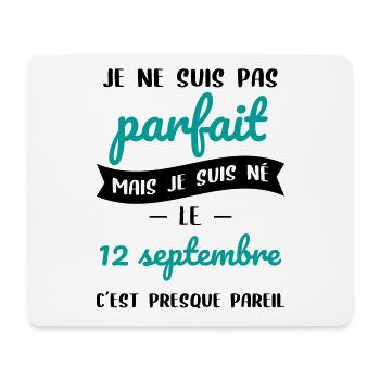 Anniversaire - Pas parfait mais né le 12 Septembre - Tapis de souris (format paysage) - blanc - Devant