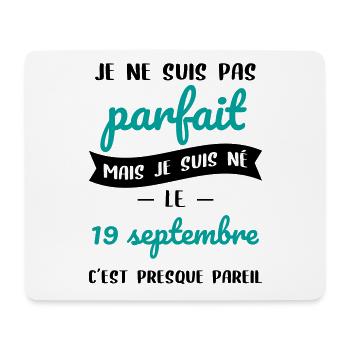 Anniversaire - Pas parfait mais né le 19 Septembre - Tapis de souris (format paysage) - blanc - Devant