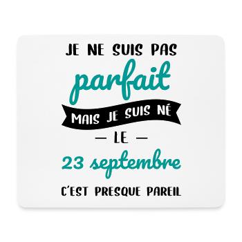 Anniversaire - Pas parfait mais né le 23 Septembre - Tapis de souris (format paysage) - blanc - Devant