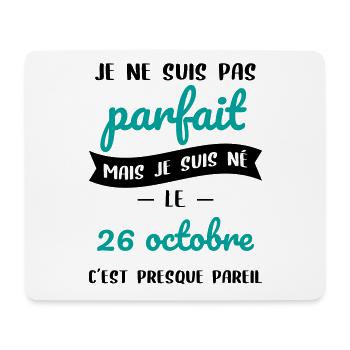 Anniversaire - Pas parfait mais né le 26 Octobre - Tapis de souris (format paysage) - blanc - Devant
