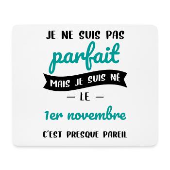 Anniversaire - Pas parfait mais né le 1er Novembre - Tapis de souris (format paysage) - blanc - Devant