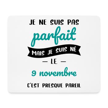 Anniversaire - Pas parfait mais né le 9 Novembre - Tapis de souris (format paysage) - blanc - Devant