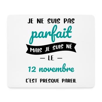 Anniversaire - Pas parfait mais né le 12 Novembre - Tapis de souris (format paysage) - blanc - Devant