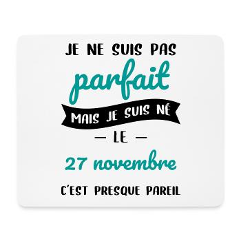 Anniversaire - Pas parfait mais né le 27 Novembre - Tapis de souris (format paysage) - blanc - Devant