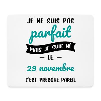 Anniversaire - Pas parfait mais né le 29 Novembre - Tapis de souris (format paysage) - blanc - Devant