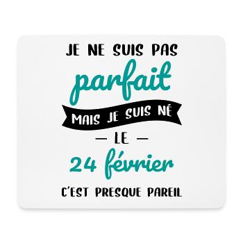 Anniversaire - Pas parfait mais né le 24 Février - Tapis de souris (format paysage) - blanc - Devant