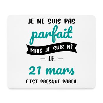 Anniversaire - Pas parfait mais né le 21 Mars - Tapis de souris (format paysage) - blanc - Devant